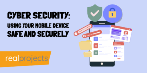 Cyber Security: Using Your Mobile Device Safe and Securely