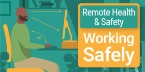 Remote Health and Safety: Working Safely