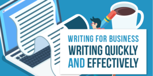 Writing for Business: Writing Quickly and Effectively